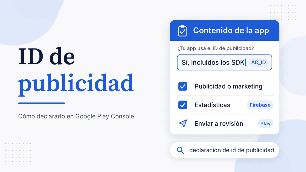 Portada: ID de publicidad, cómo declararlo en Google Play Console, con la tarjeta Contenido de la app, la pregunta ¿Tu app usa el ID de publicidad?, el permiso AD_ID, los fines Publicidad o marketing