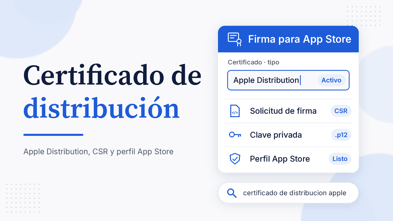 Portada: Certificado de distribución Apple, con tarjeta Firma para App Store: Apple Distribution, CSR, clave .p12 y perfil App Store