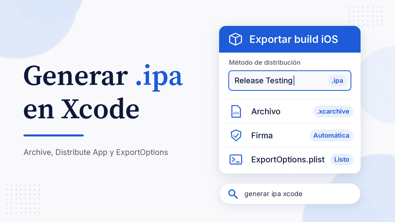 Portada: Generar .ipa en Xcode, con tarjeta Exportar build iOS: archivo .xcarchive, firma automática y ExportOptions.plist