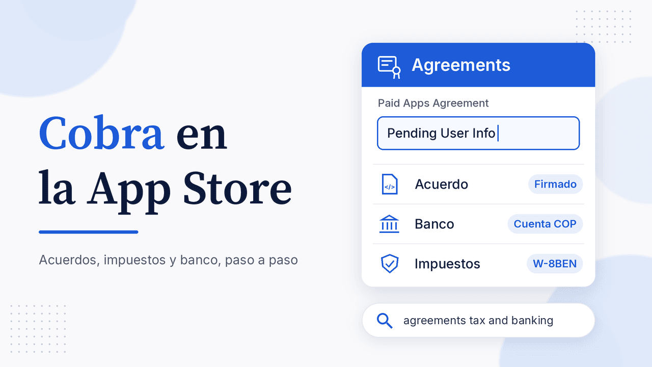 Portada: Cobra en la App Store, con tarjeta Agreements que muestra Paid Apps Agreement en Pending User Info y filas Acuerdo firmado, Banco cuenta COP e Impuestos W-8BEN